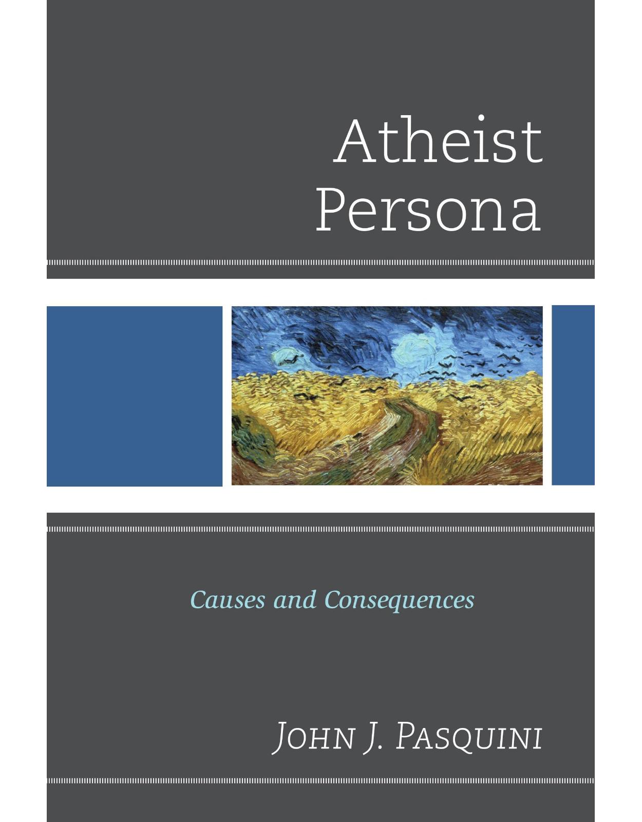 Atheist Persona: Causes and Consequences