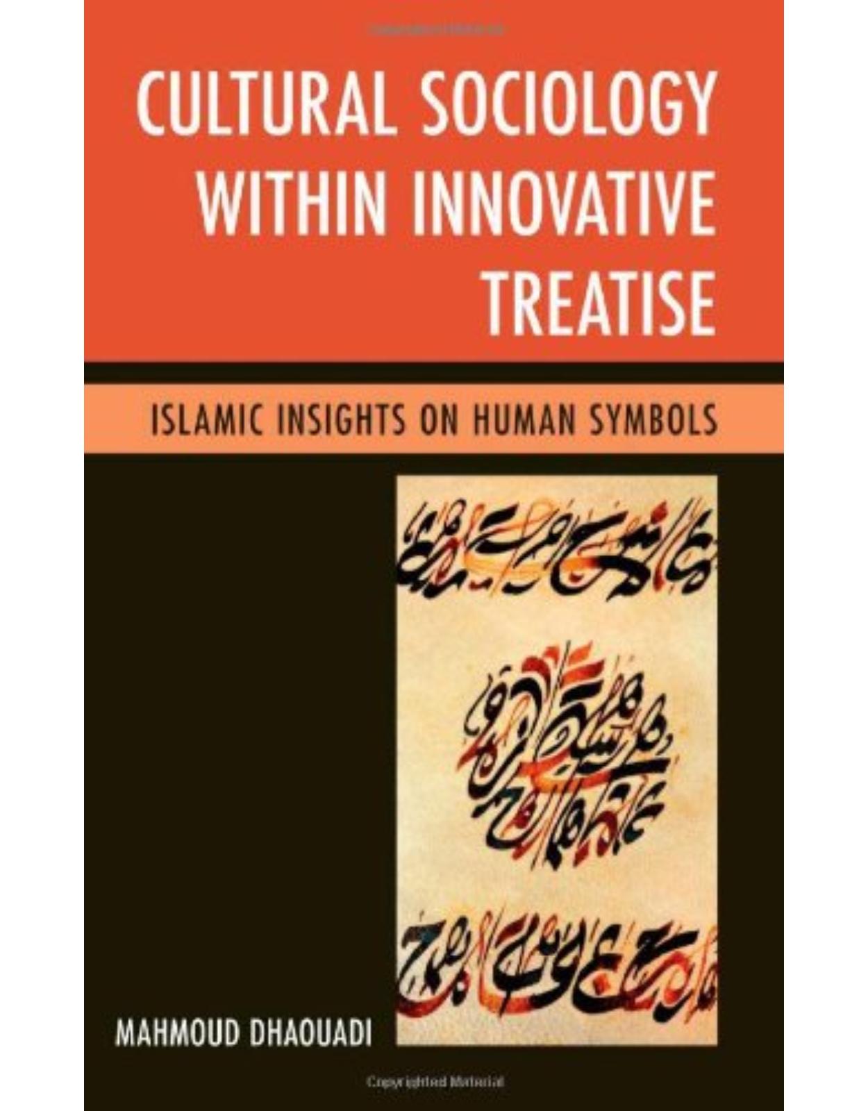 Cultural Sociology within Innovative Treatise: Islamic Insights on Human Symbols