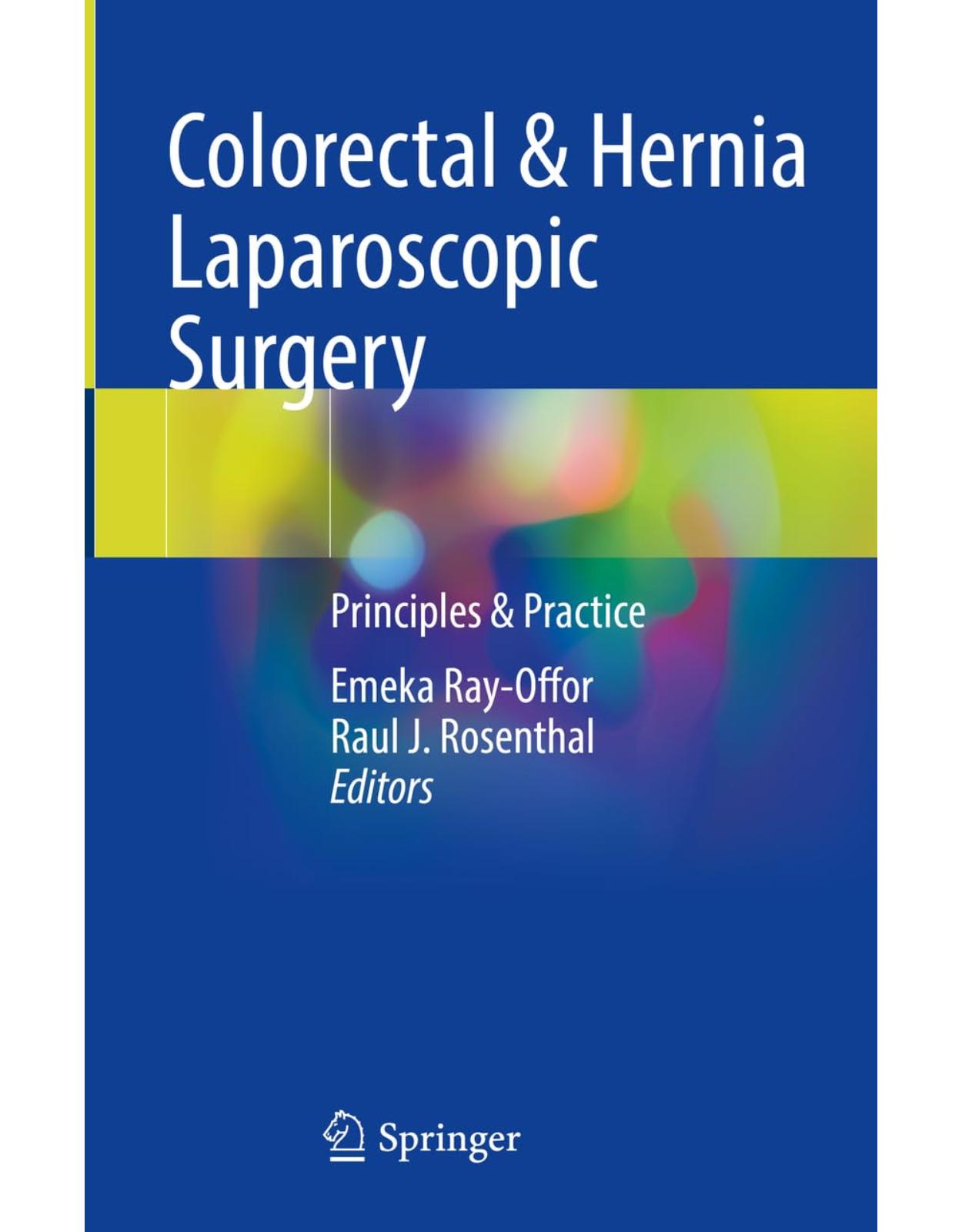 Colorectal & Hernia Laparoscopic Surgery. Principles & Practice