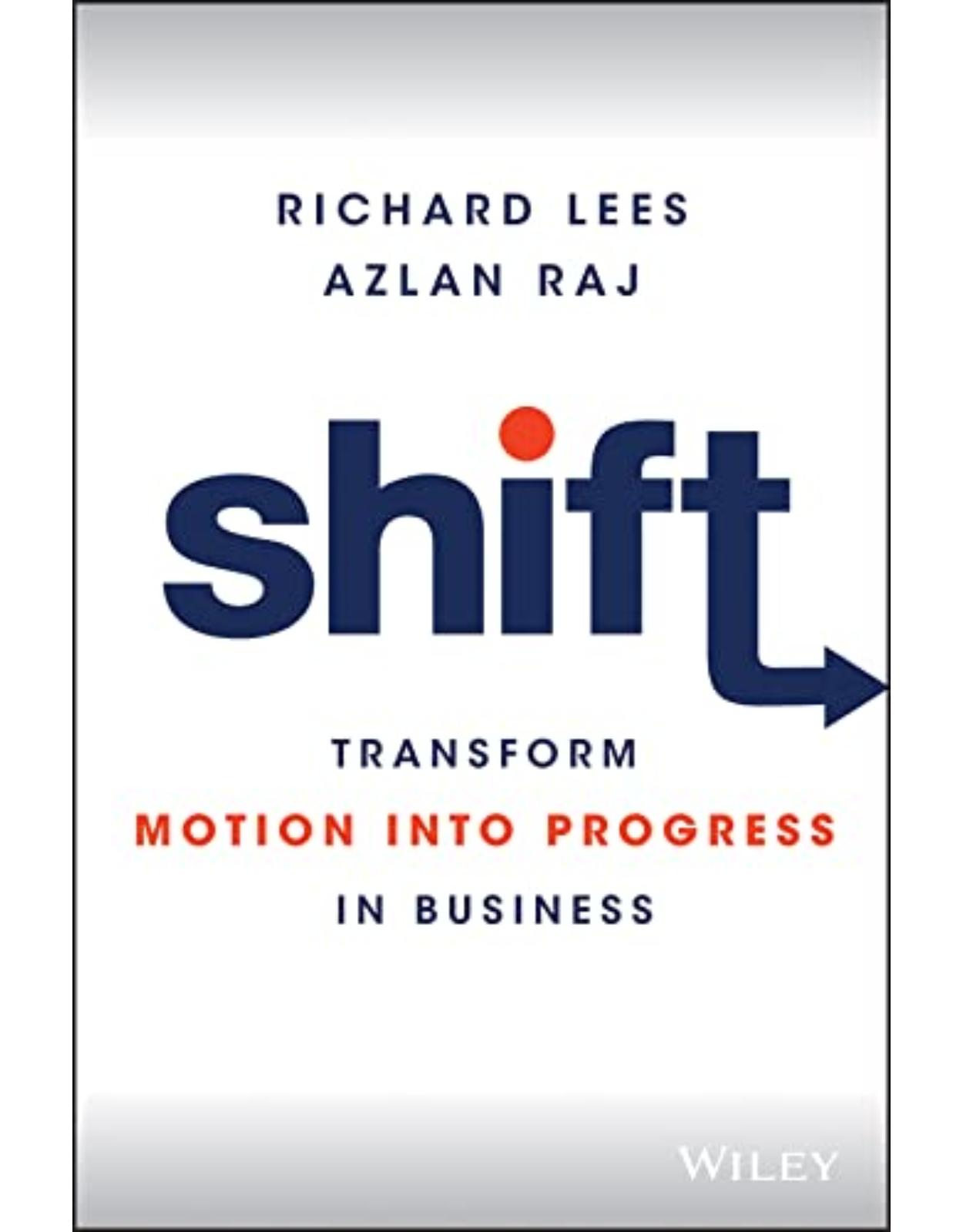 Shift: Transform Motion into Progress in Business