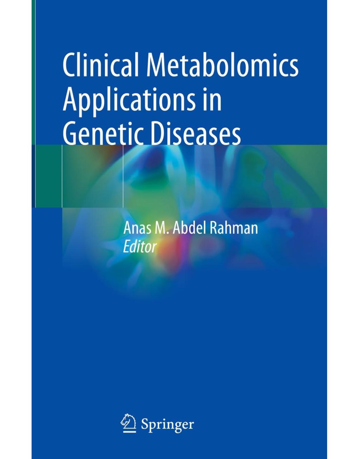 Clinical Metabolomics Applications in Genetic Diseases