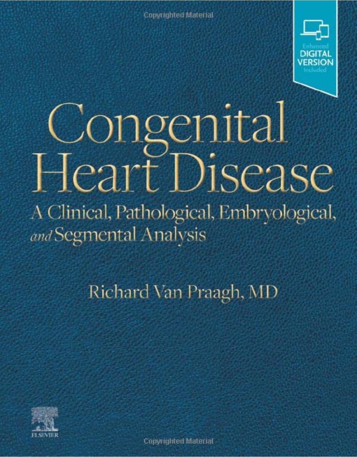 Congenital Heart Disease: A Clinical, Pathological, Embryological, and Segmental Analysis