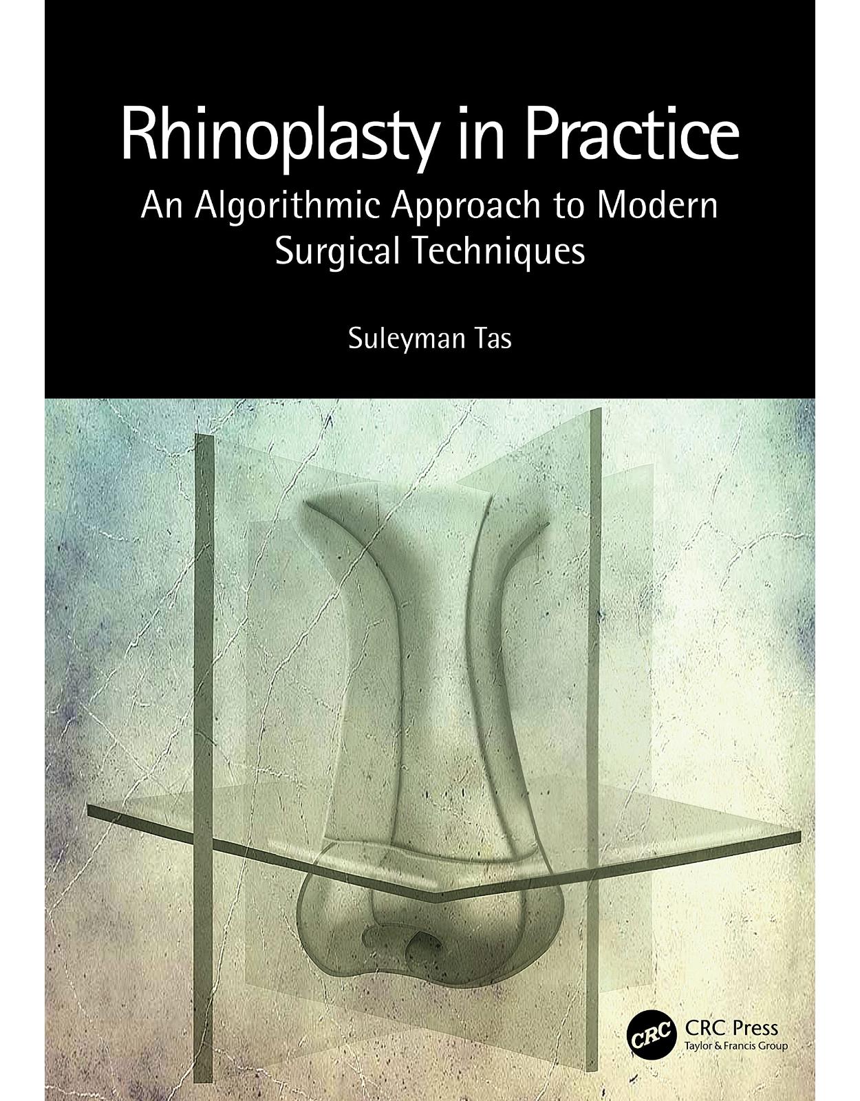 Rhinoplasty in Practice: An Algorithmic Approach to Modern Surgical Techniques