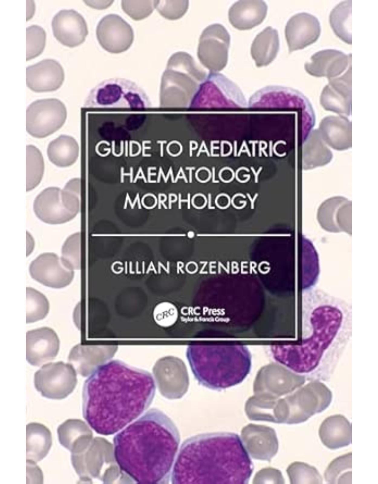Guide to Paediatric Haematology Morphology