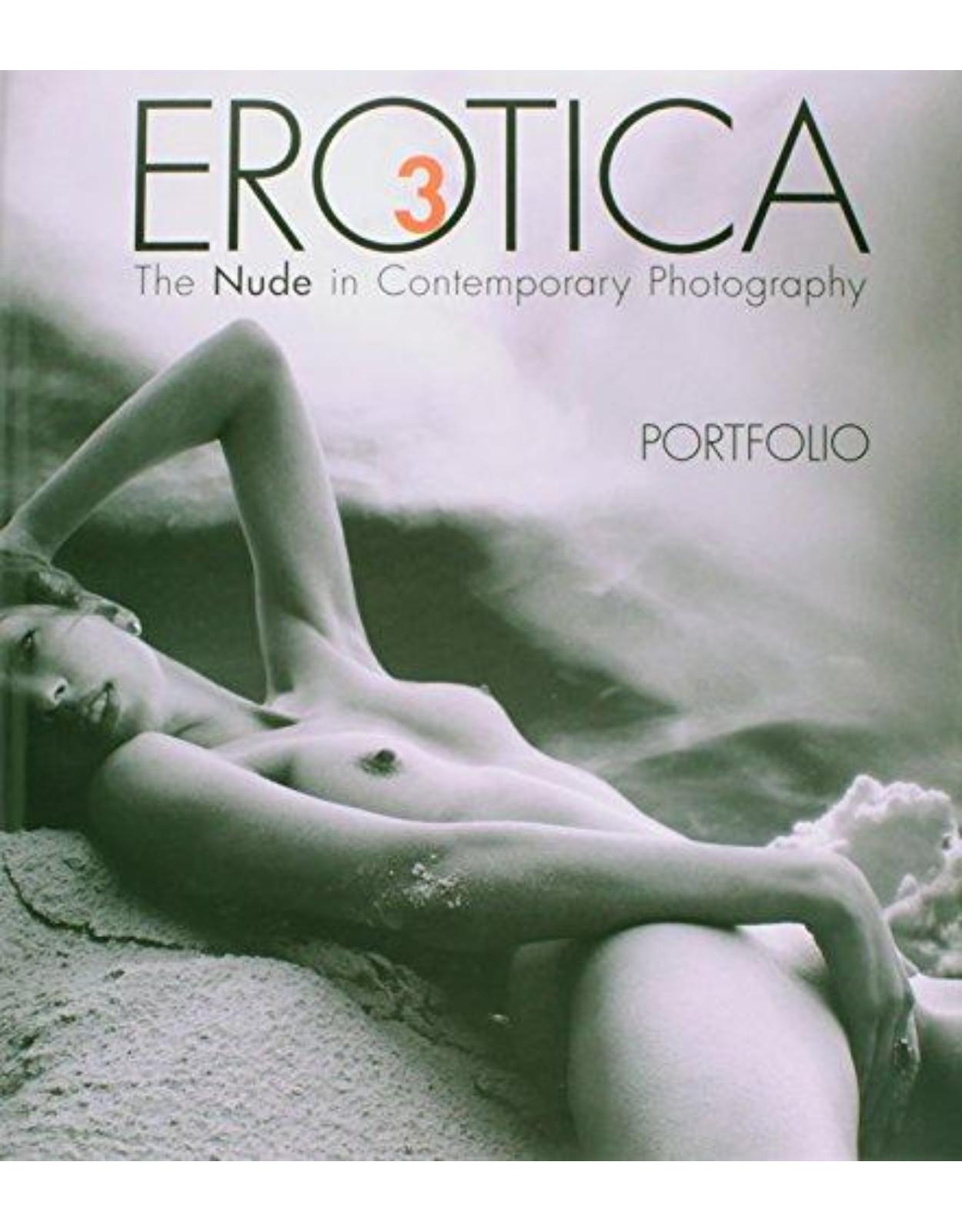 Erotica 3. The Nude in Contemporary Photography