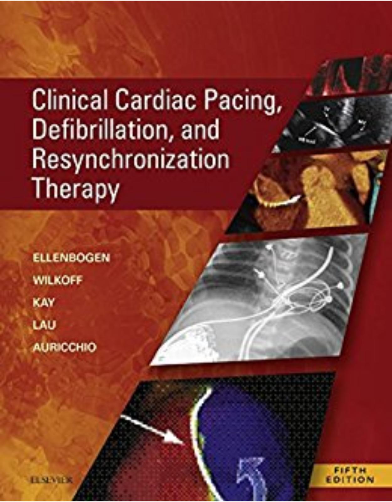 Clinical Cardiac Pacing, Defibrillation and Resynchronization Therapy, 5th Edition