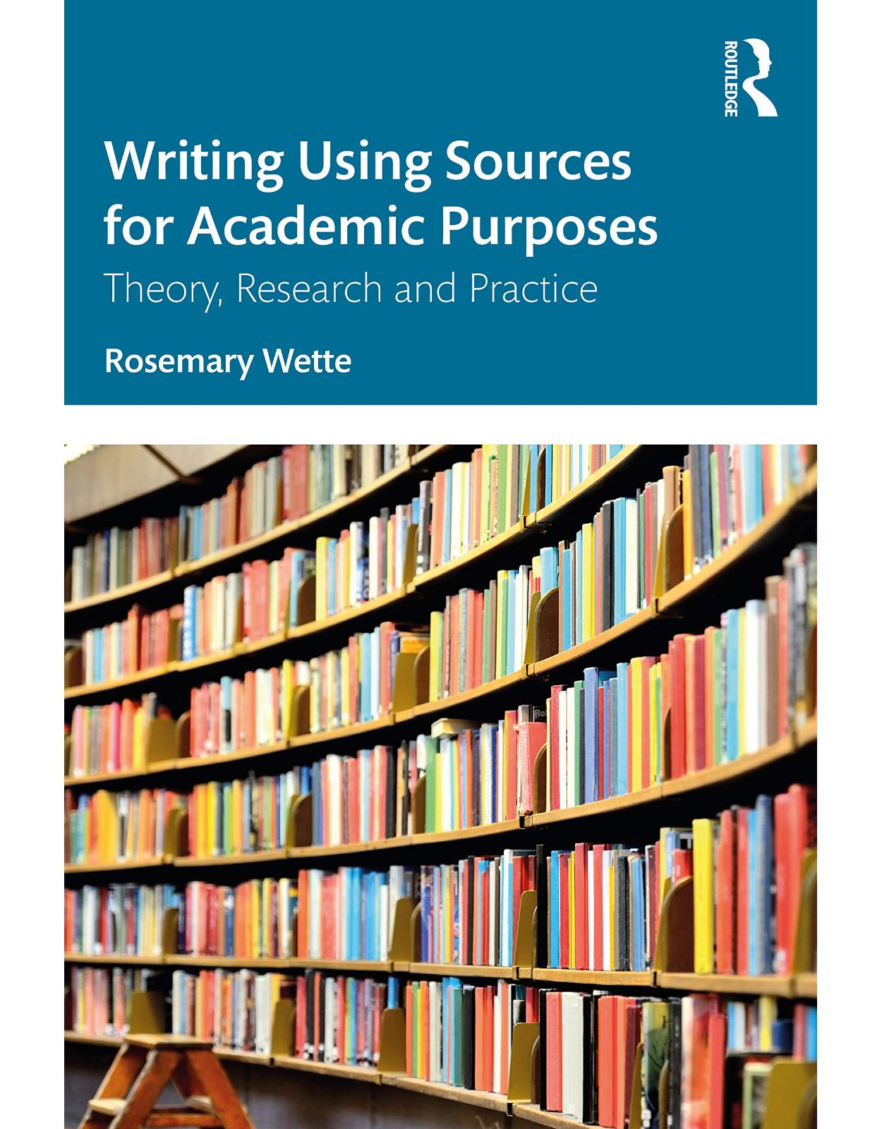 Writing Using Sources for Academic Purposes: Theory, Research and Practice 