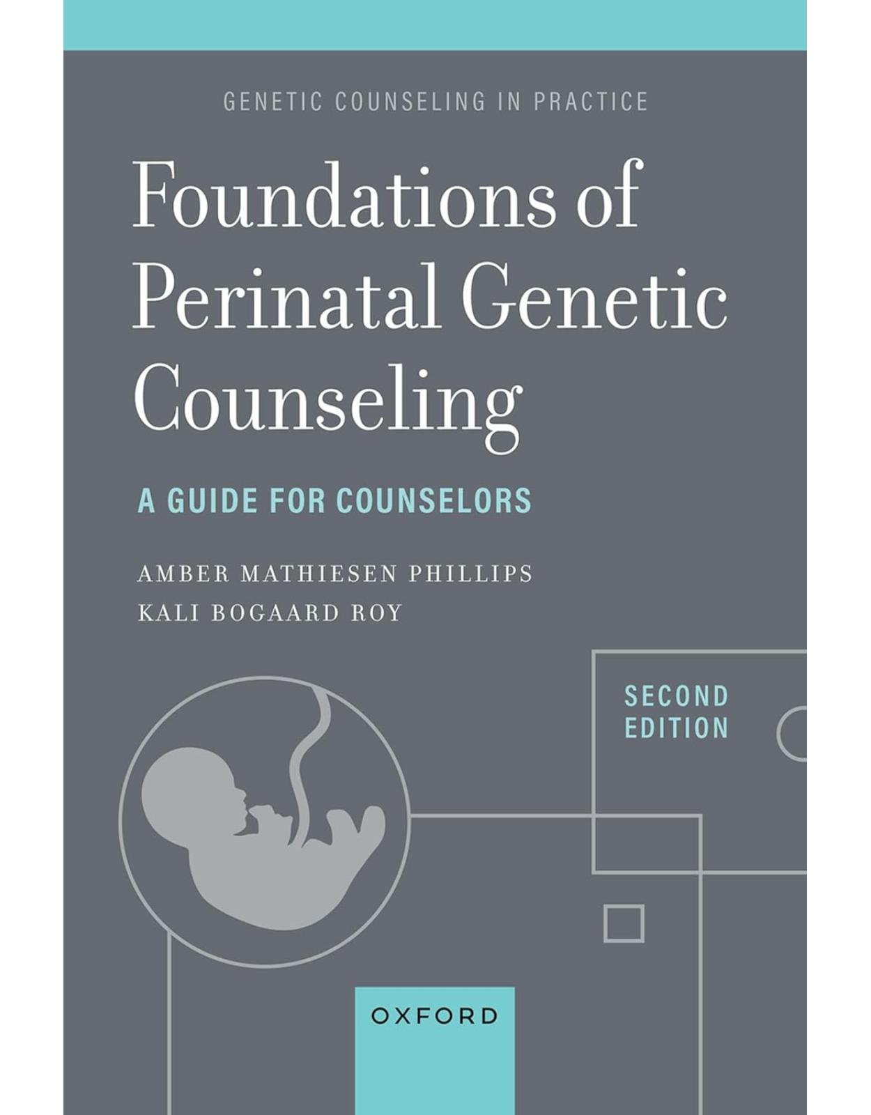 Foundations of Perinatal Genetic Counseling. A Guide for Counselors. Second Edition