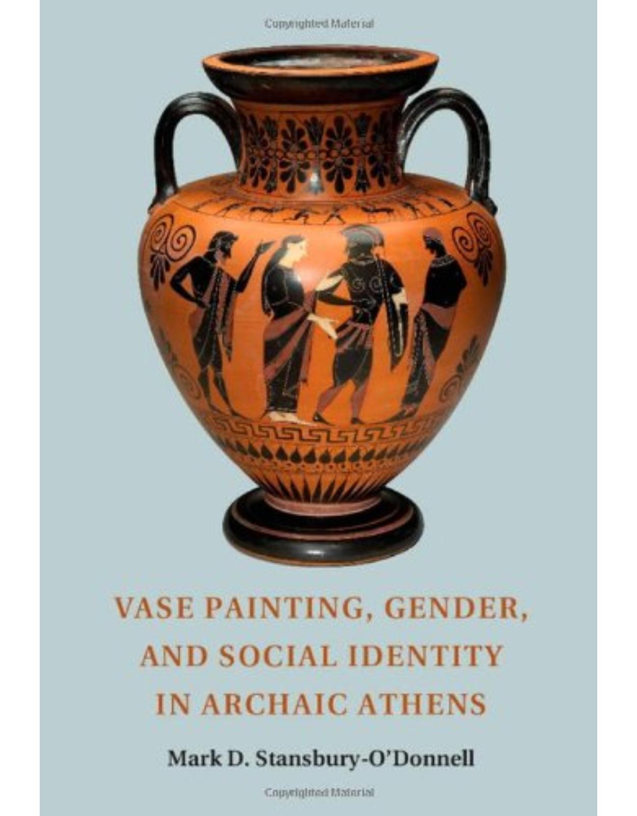 Vase Painting, Gender, and Social Identity in Archaic Athens