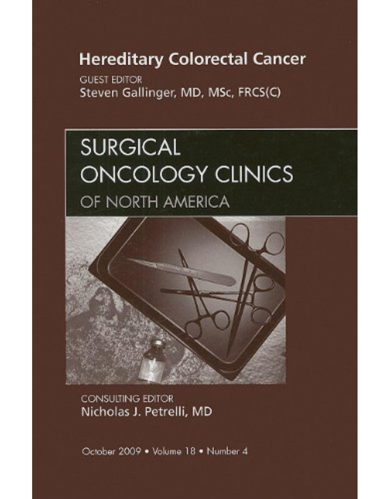 Hereditary Colorectal Cancer, An Issue of Surgical Oncology Clini
