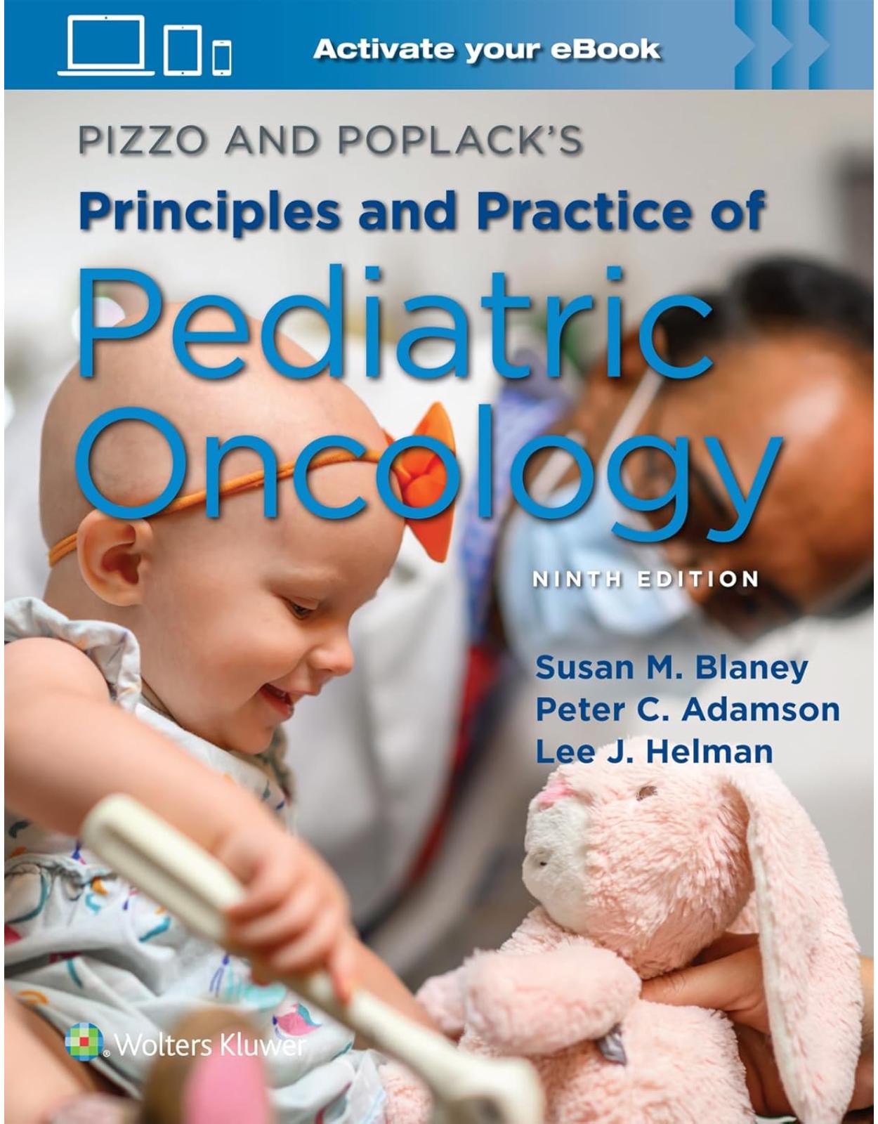 Pizzo & Poplack's Principles and Practice of Pediatric Oncology. Ninth edition
