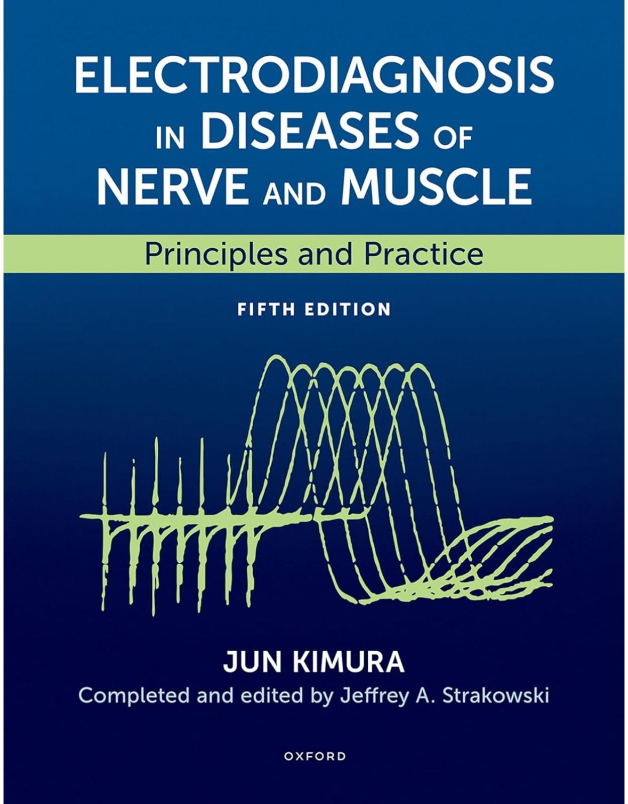 Electrodiagnosis in Diseases of Nerve and Muscle. Principles and Practice. Fifth Edition