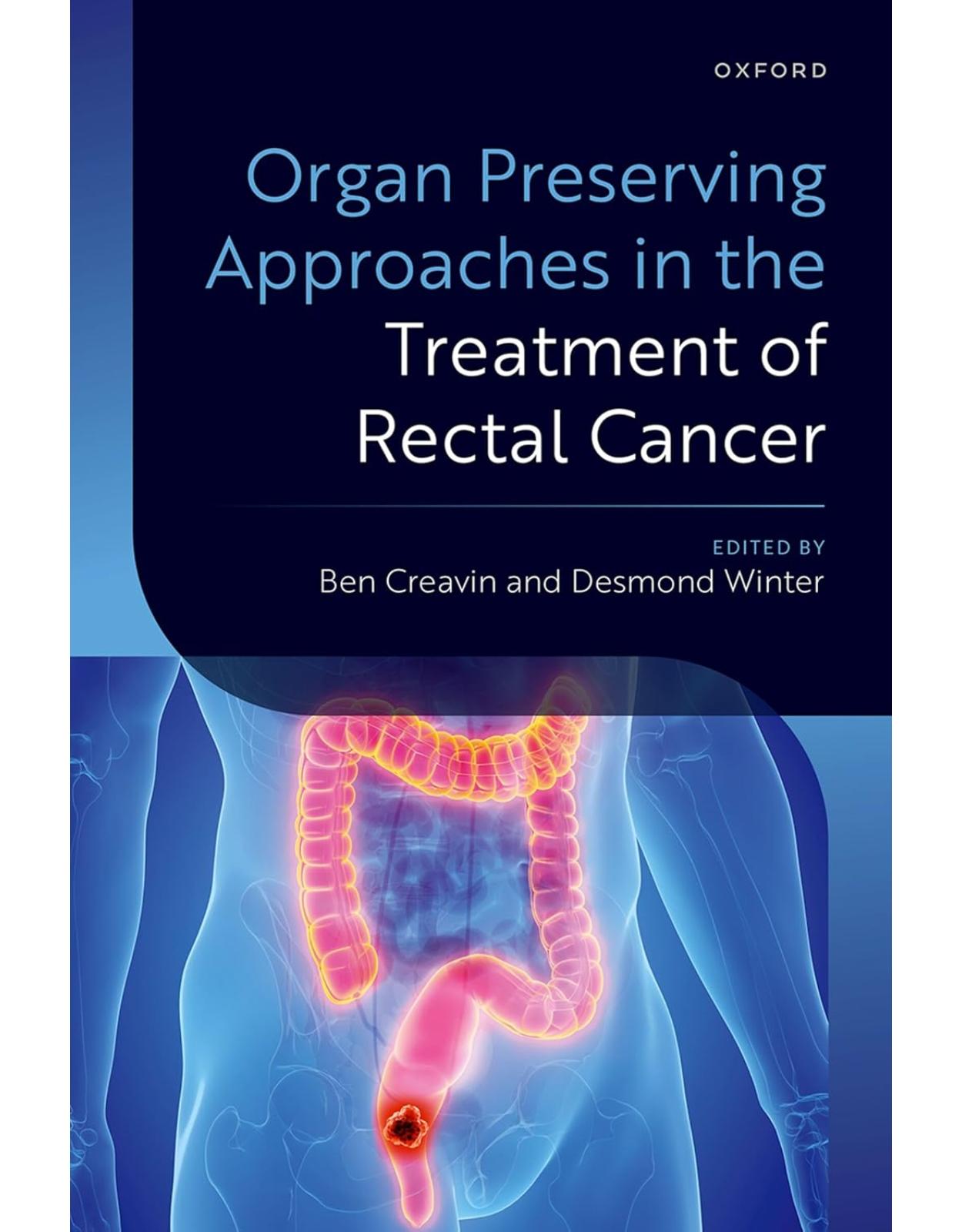 Organ Preserving Approaches in the Treatment of Rectal Cancer