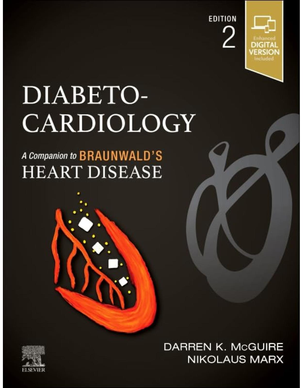 Diabeto-Cardiology, 2nd Edition. A Companion to Braunwald�s Heart Disease