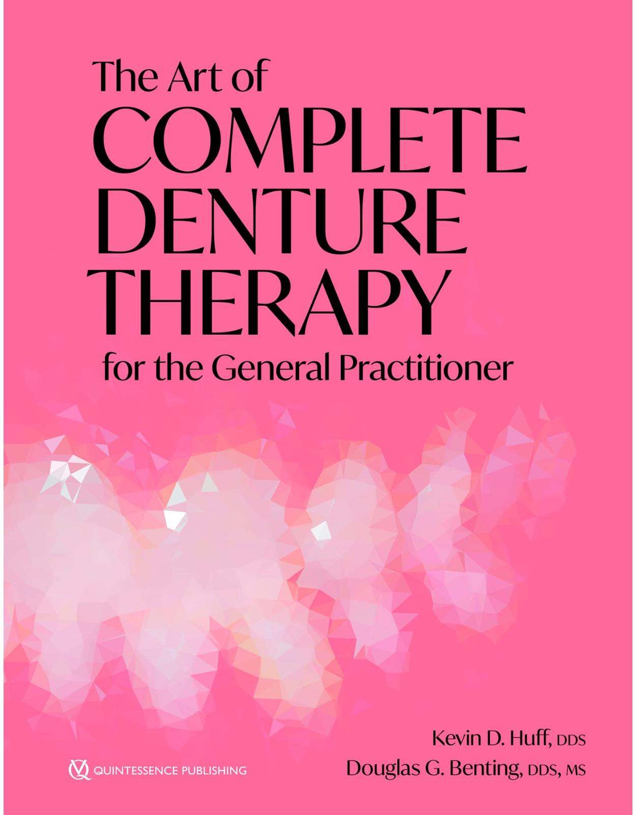 The Art of Complete Denture Therapy for the General Practitioner