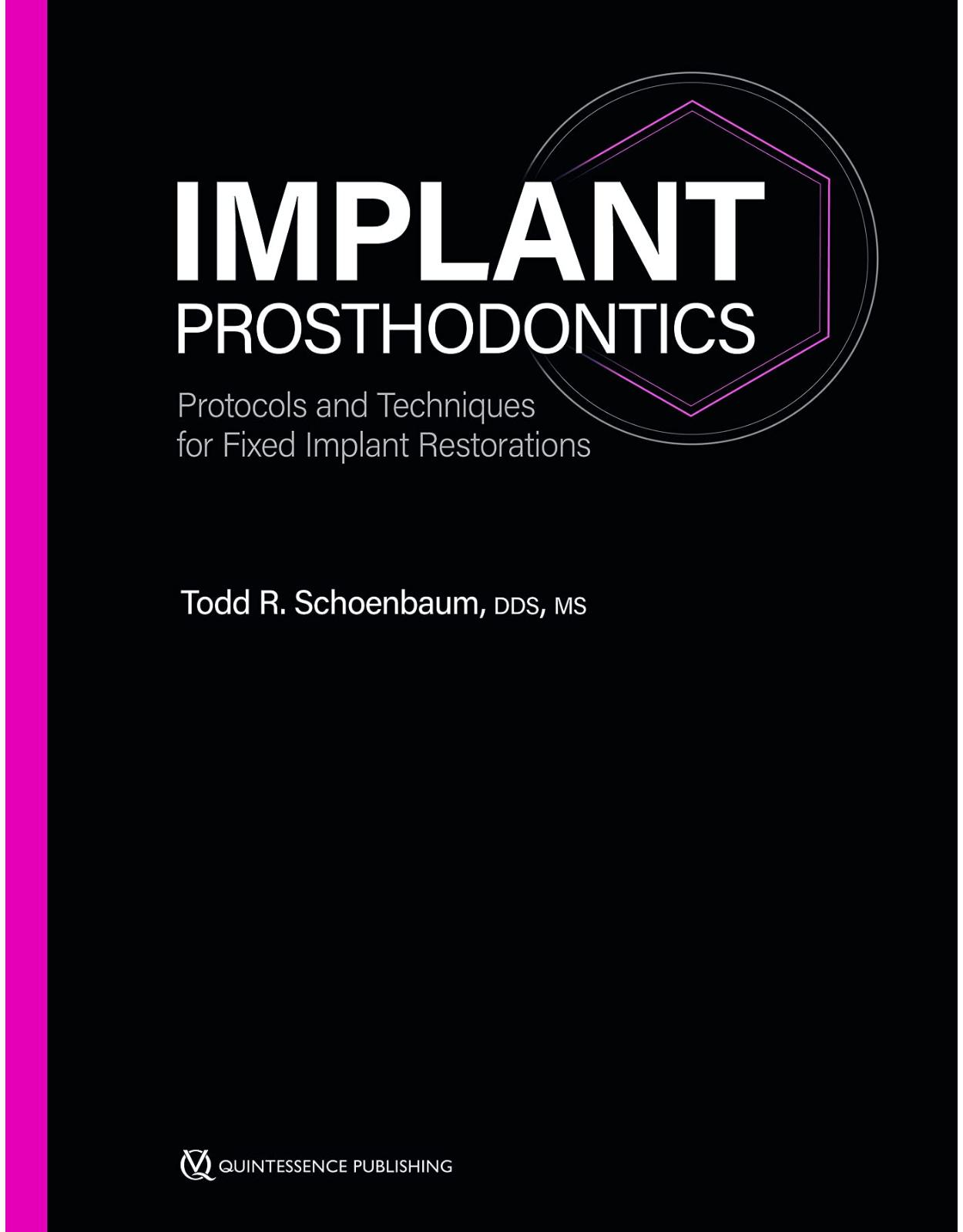 Implant Prosthodontics: Protocols and Techniques for Fixed Implant Restorations