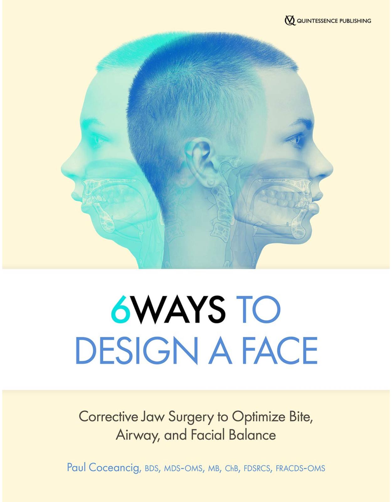6 Ways to Design a Face: Corrective Jaw Surgery to Optimize Bite, Airway, and Facial Balance