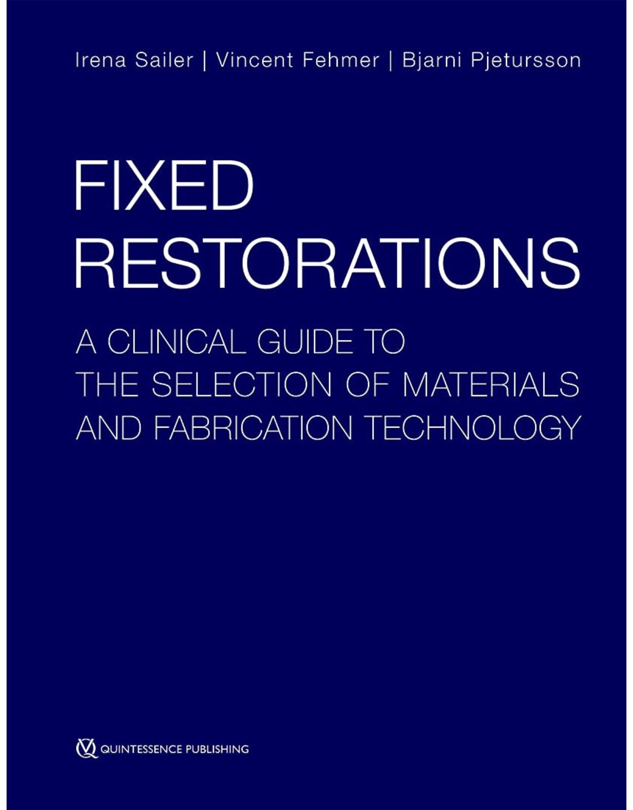 Fixed Restorations: A Clinical Guide to the Selection of Materials and Fabrication Technology