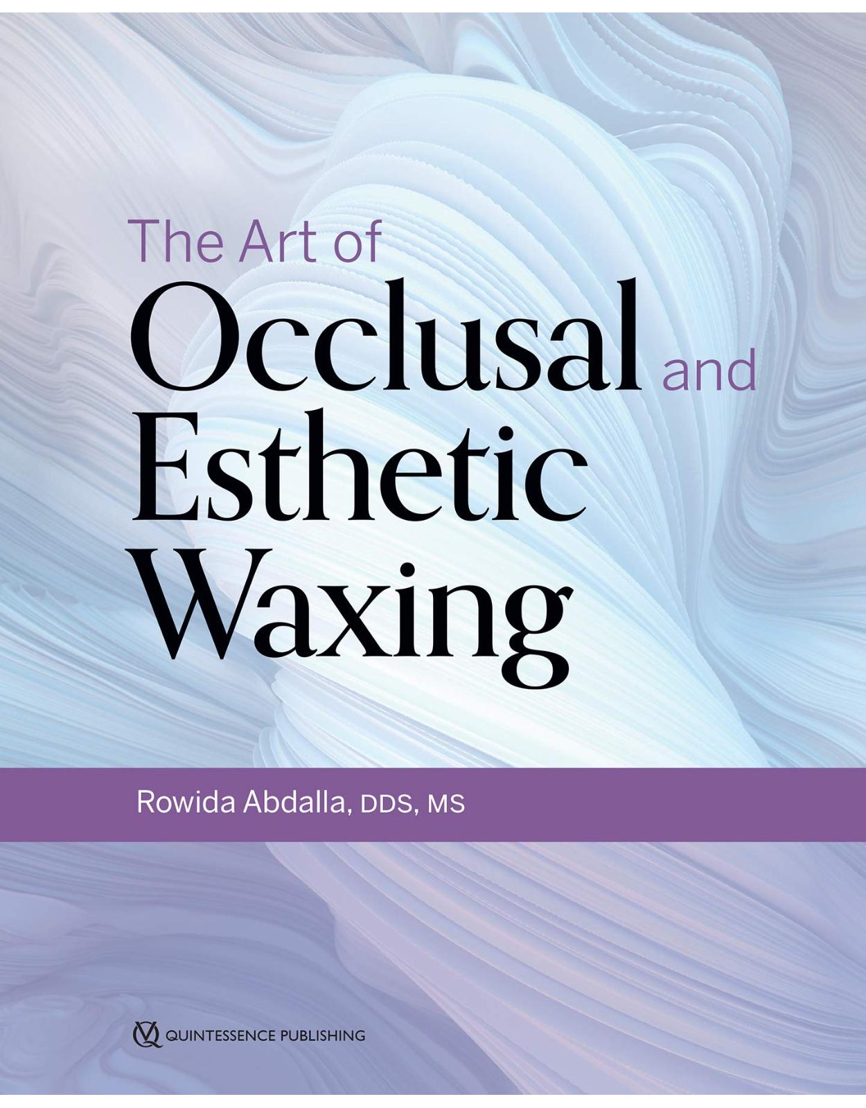 The Art of Occlusal and Esthetic Waxing