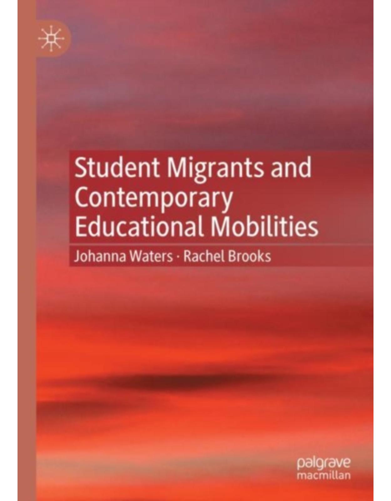 Student Migrants and Contemporary Educational Mobilities
