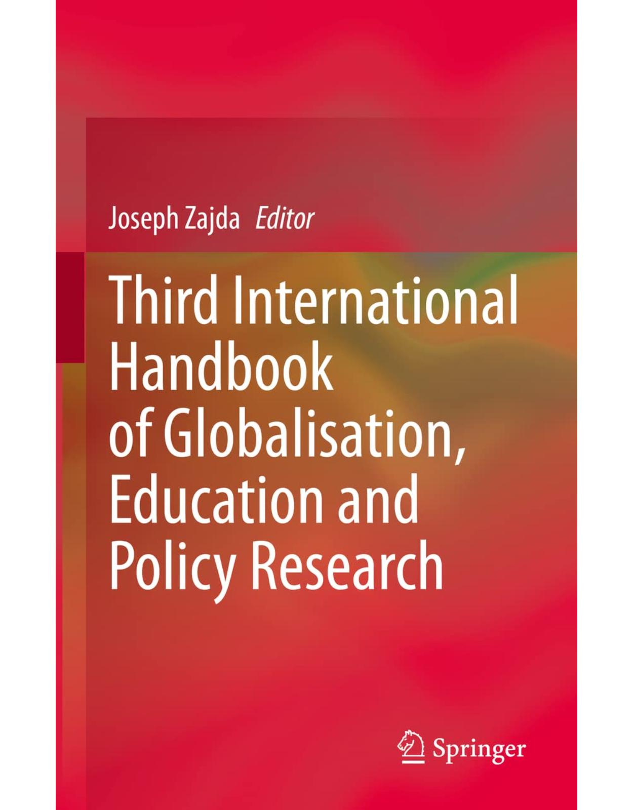 Third International Handbook of Globalisation, Education and Policy Research