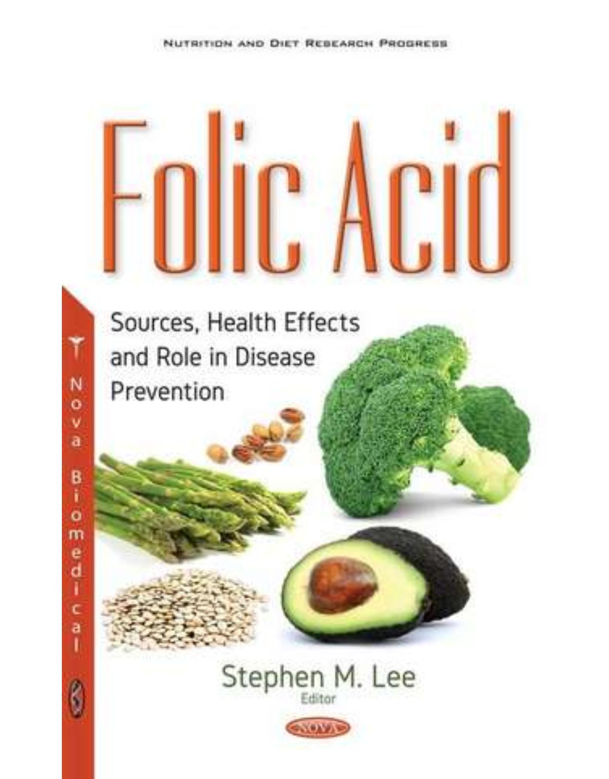 Folic Acid: Sources, Health Effects & Role in Disease Prevention