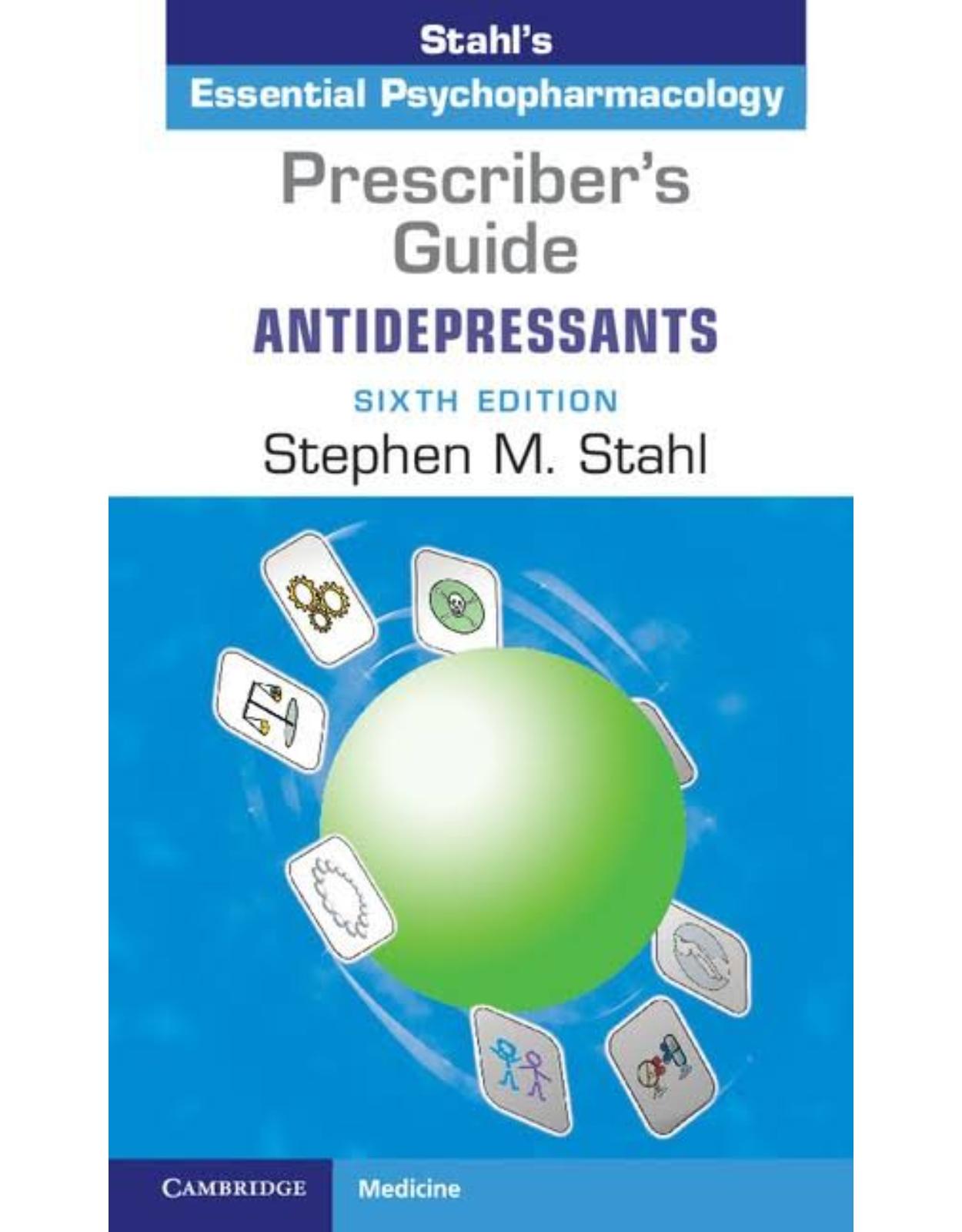 Prescriber's Guide: Antidepressants Stahl's Essential Psychopharmacology