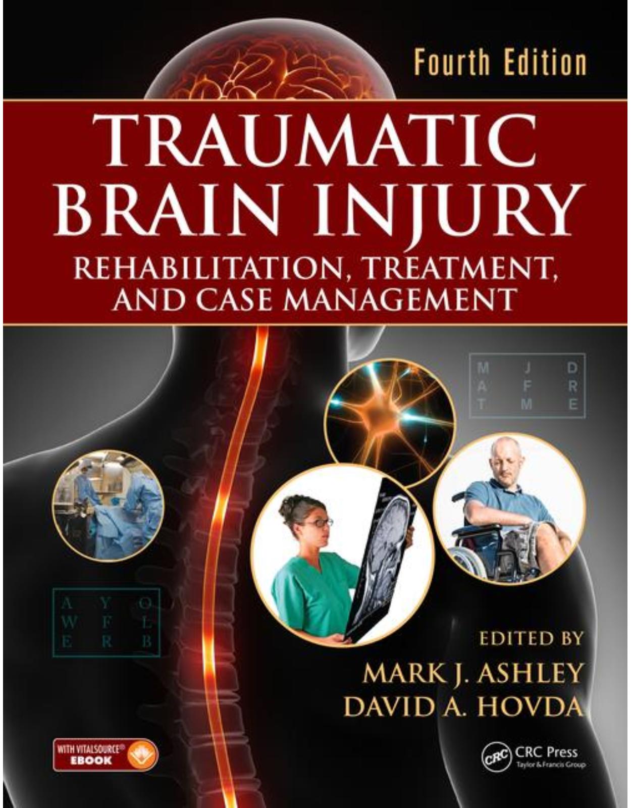 Traumatic Brain Injury: Rehabilitation, Treatment, and Case Management, Fourth Edition
