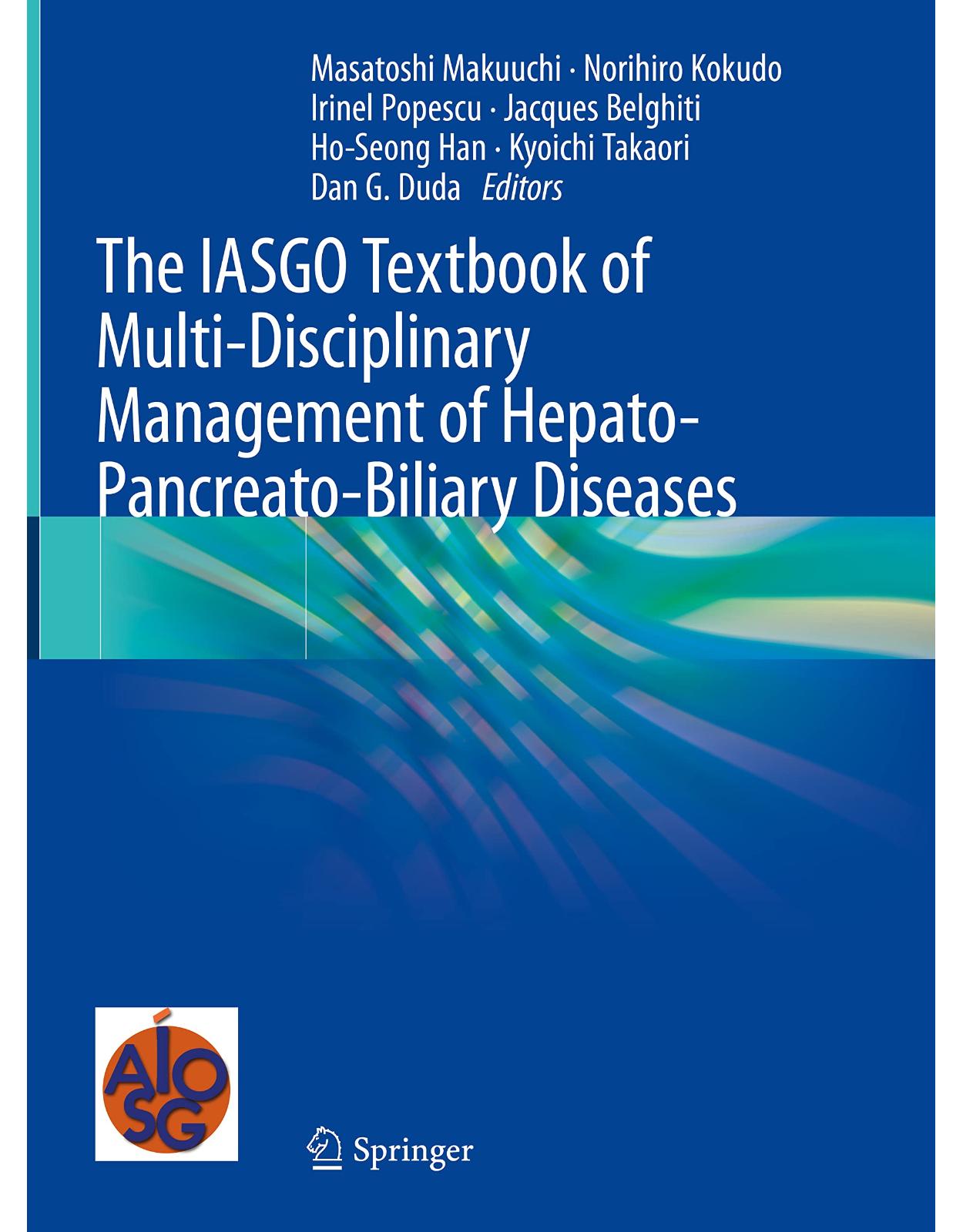 The IASGO Textbook of Multi-Disciplinary Management of Hepato-Pancreato-Biliary Diseases