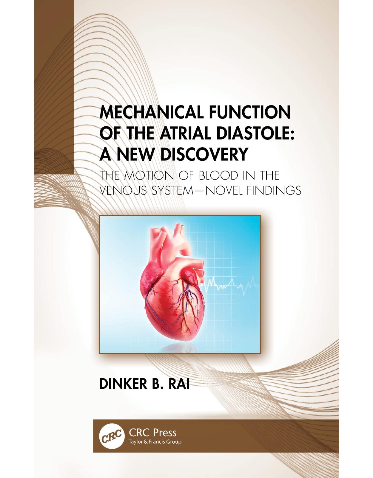 Mechanical Function of the Atrial Diastole: A New Discovery: The Motion of Blood in the Venous System