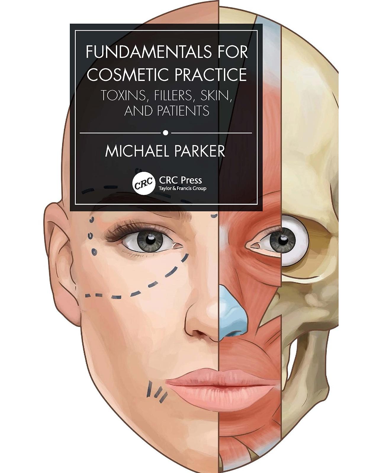 Fundamentals for Cosmetic Practice: Toxins, Fillers, Skin, and Patients