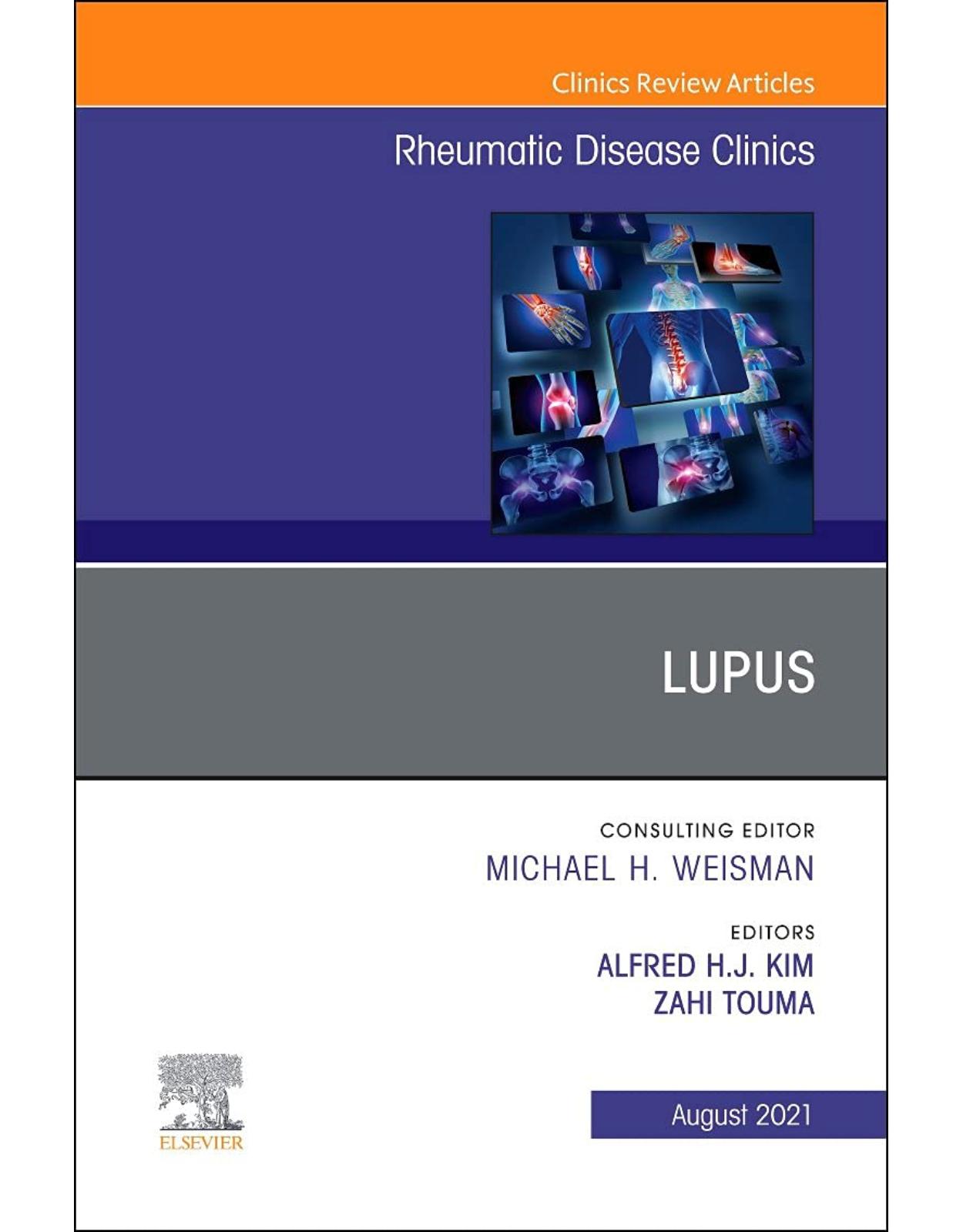 Lupus, An Issue of Rheumatic Disease Clinics of North America (Volume 47-3) 