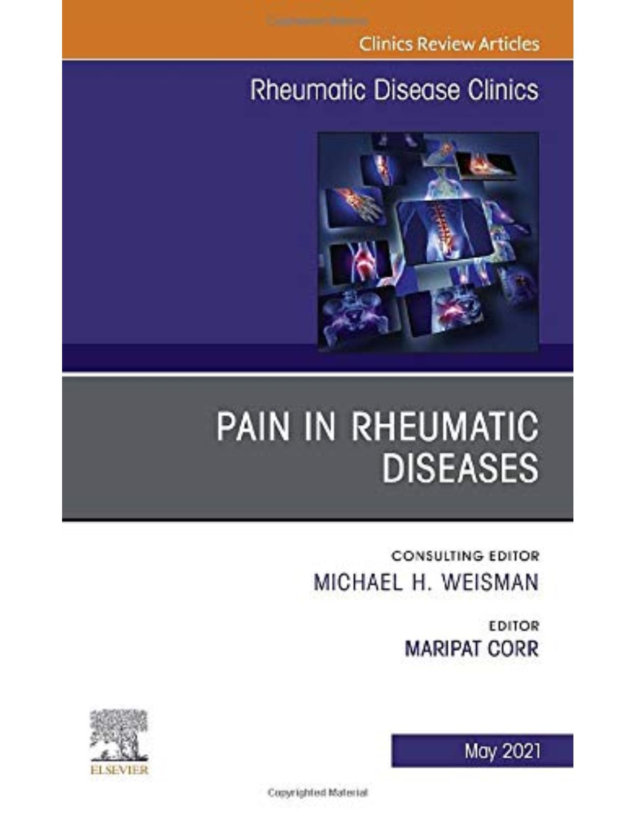 Pain in Rheumatic Diseases, An Issue of Rheumatic Disease Clinics of North America (Volume 47-2)