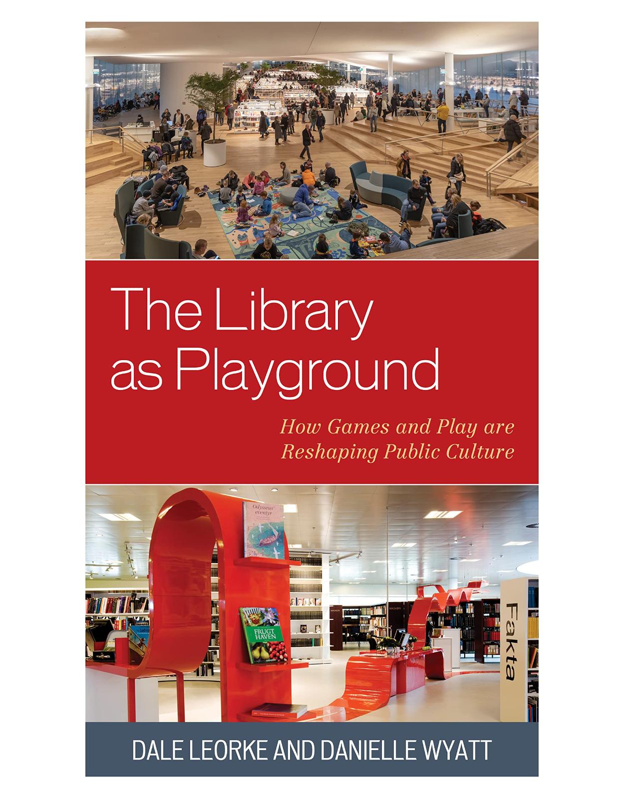 The Library as Playground: How Games and Play are Reshaping Public Culture