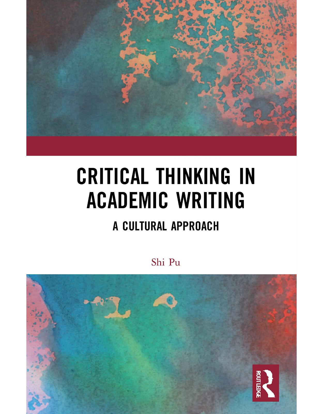 Critical Thinking in Academic Writing: A Cultural Approach