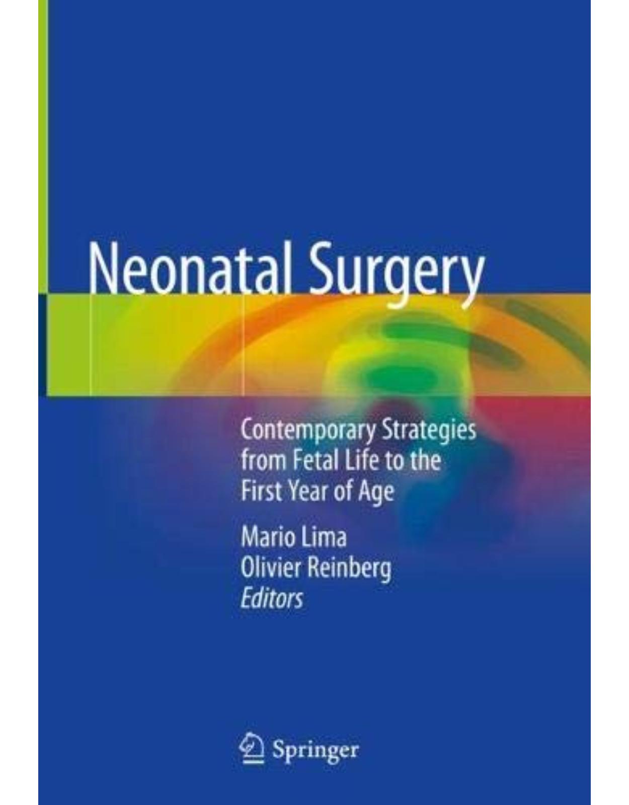 Neonatal SurgeryContemporary Strategies from Fetal Life to the First Year of Age