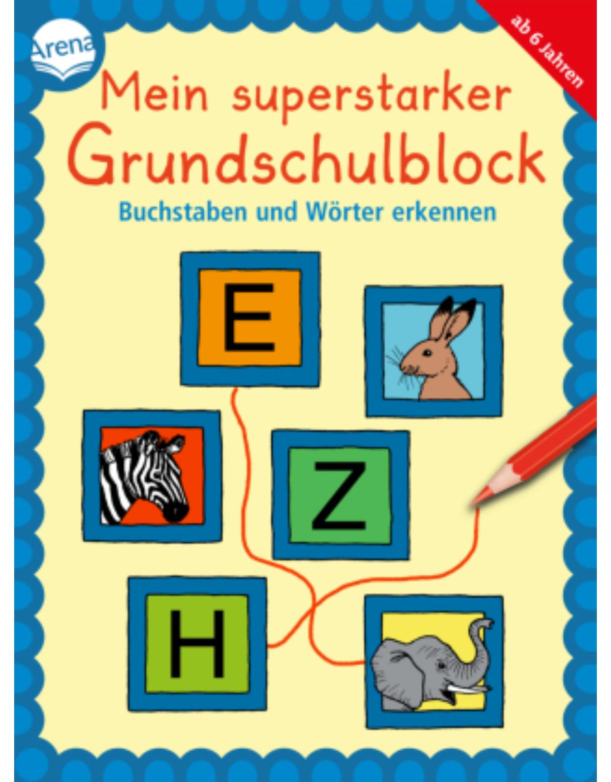 Mein superstarker Grundschulblock. Buchstaben und Worter erkennen