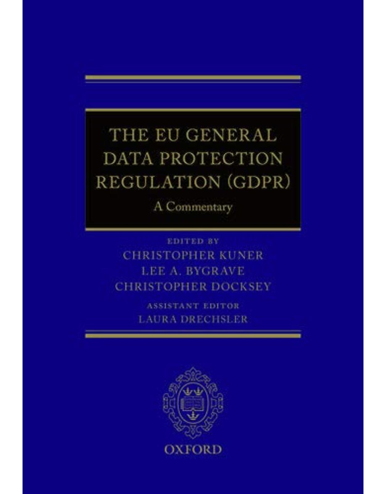 The EU General Data Protection Regulation (GDPR): A Commentary