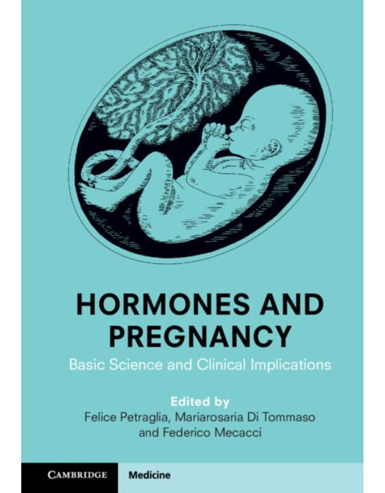 Hormones and Pregnancy: Basic Science and Clinical Implications