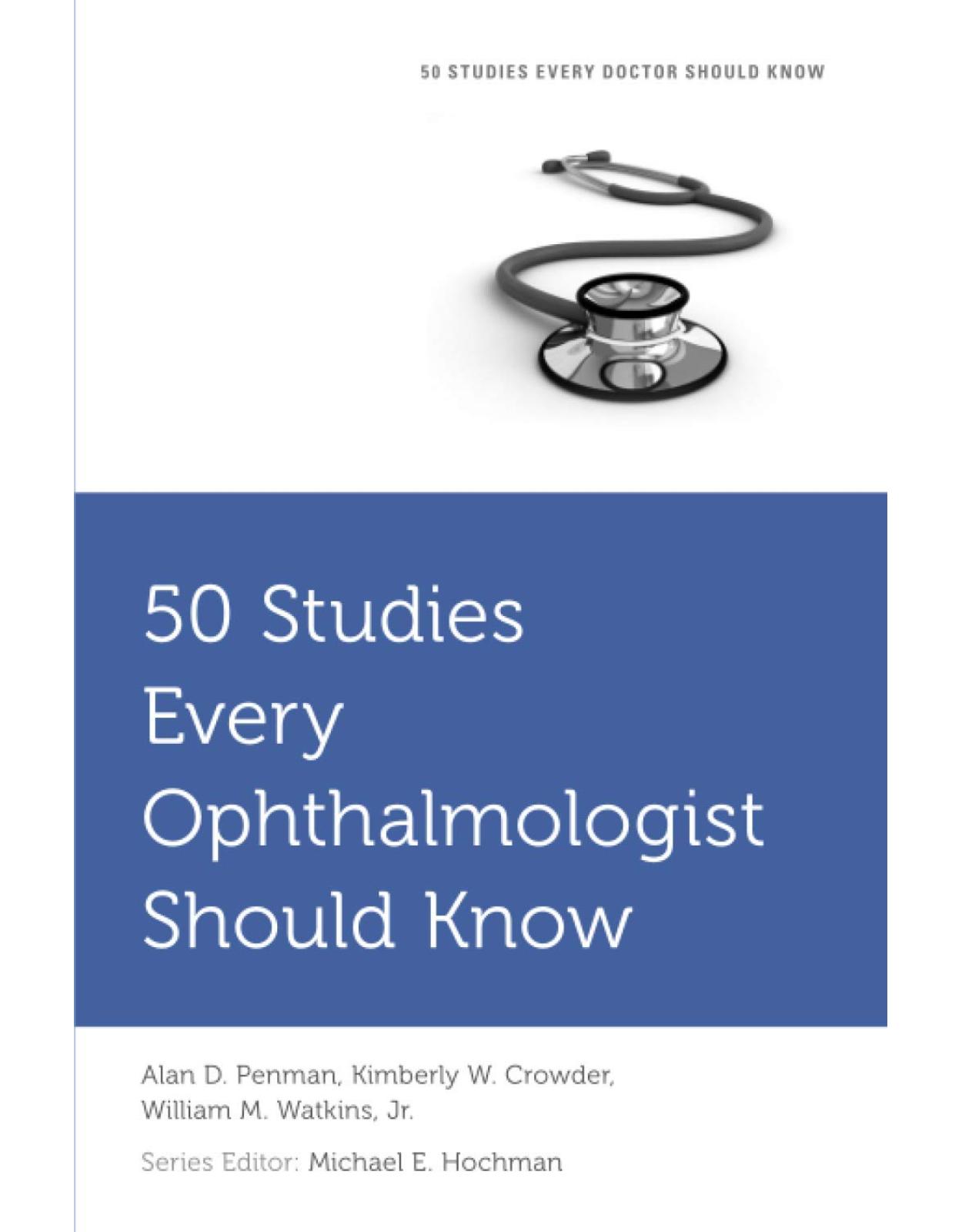 50 Studies Every Ophthalmologist Should Know