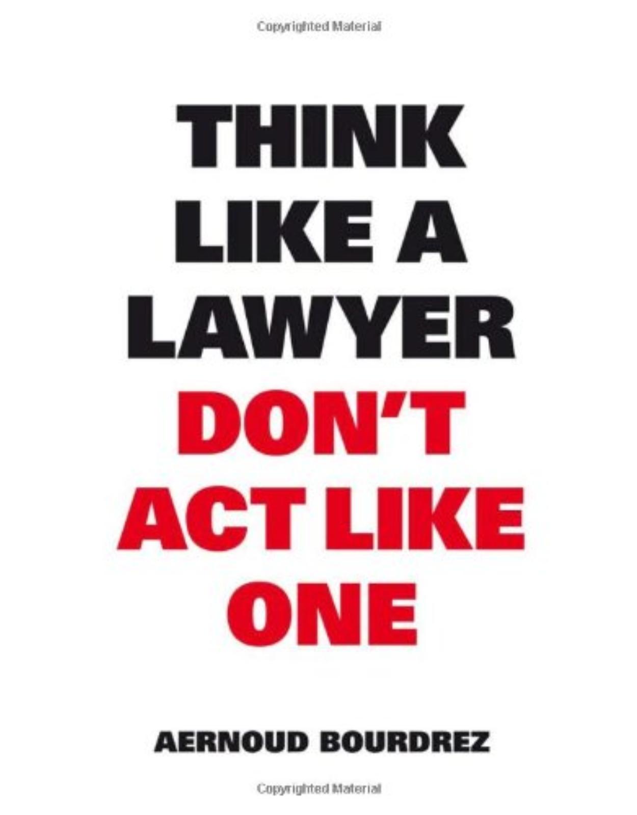 Think Like a Lawyer Don't Act Like One