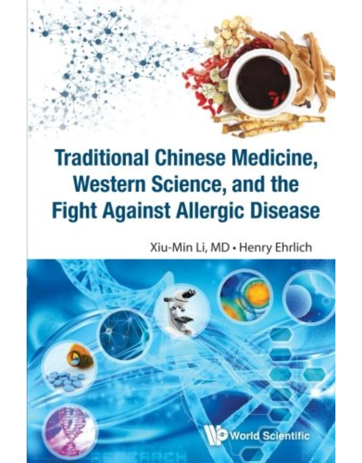 Traditional Chinese Medicine, Western Science, And The Fight Against Allergic Disease 