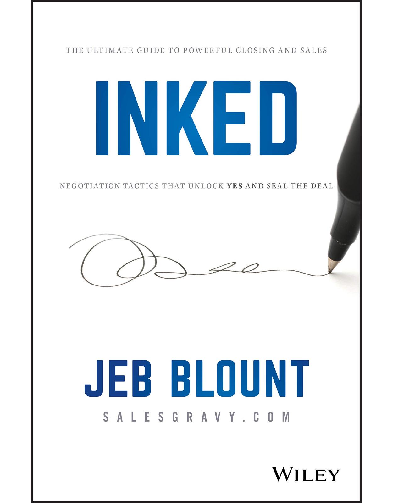 Inked: The Ultimate Guide to Powerful Closing and Sales Negotiation Tactics that Unlock YES and Seal the Deal