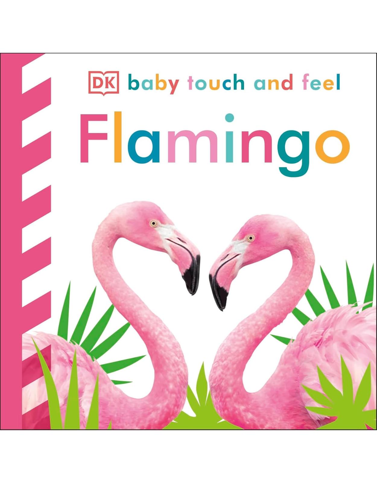 Baby Touch and Feel Flamingo: An Interactive Tropical Bird Board Book