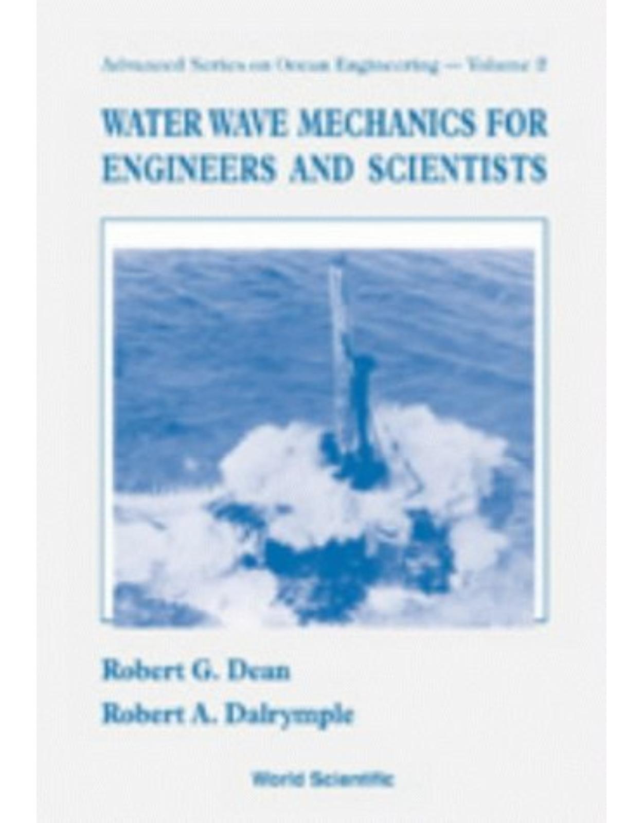 Water Wave Mechanics for Engineers & Scientists (Advanced Series on Ocean Engineering-Vol2)