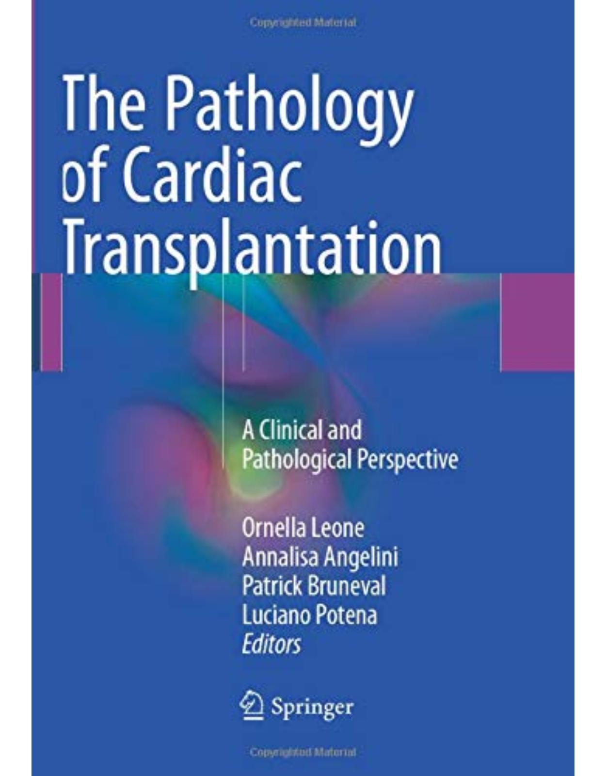 The Pathology of Cardiac Transplantation: A clinical and pathological perspective