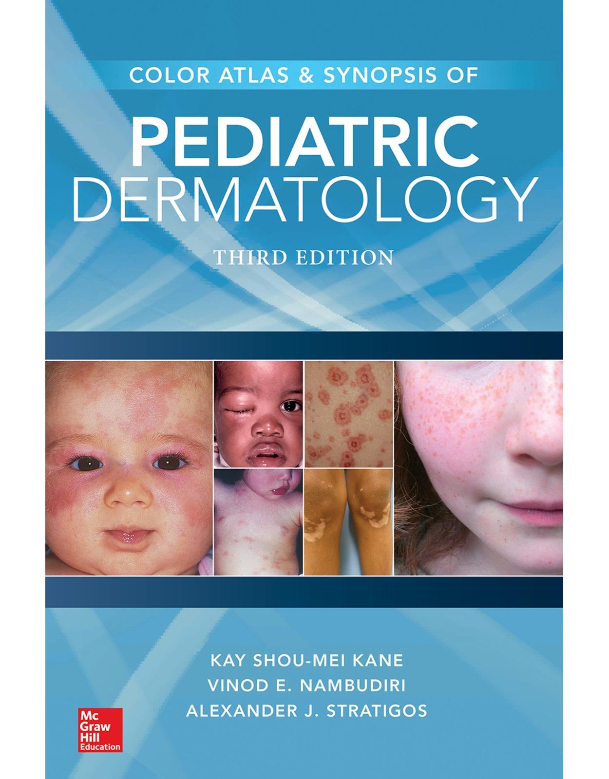 Color Atlas & Synopsis of Pediatric Dermatology, Third Edition 