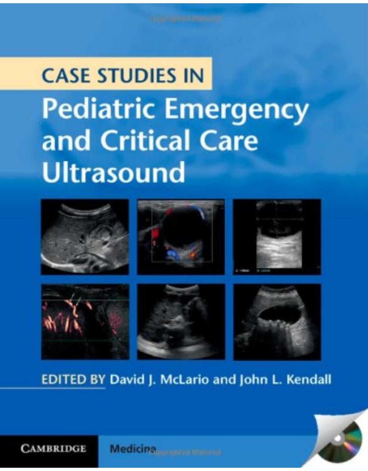 Case Studies in Pediatric Emergency and Critical Care Ultrasound with DVD-ROM