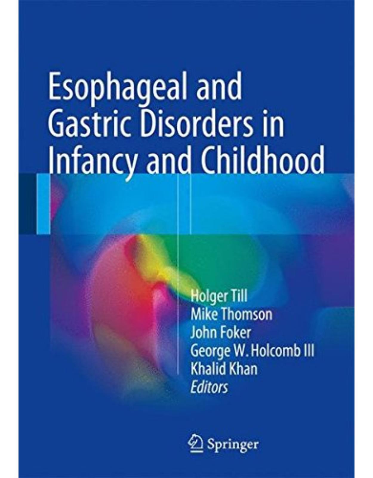 Esophageal and Gastric Disorders in Infancy and Childhood