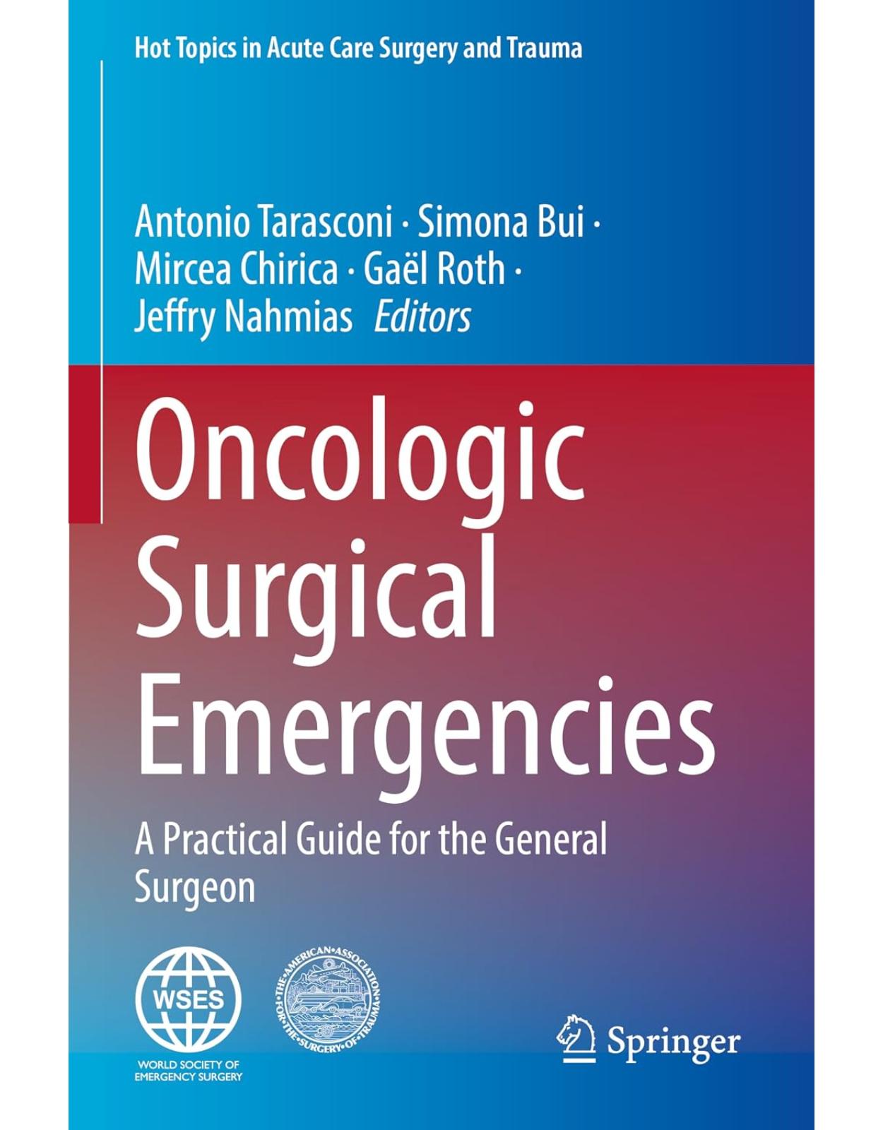 Oncologic Surgical Emergencies: A Practical Guide for the General Surgeon (Hot Topics in Acute Care Surgery and Trauma)